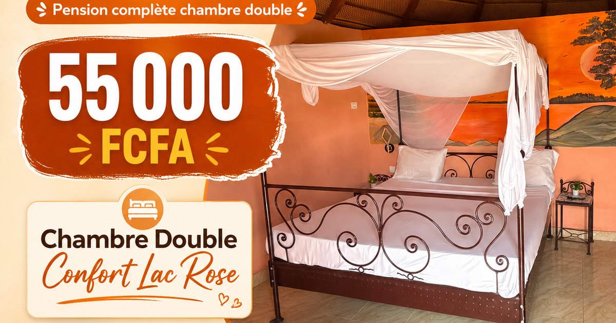 Pension complète en chambre double au Lac Rose à 55 000 FCFA la nuit